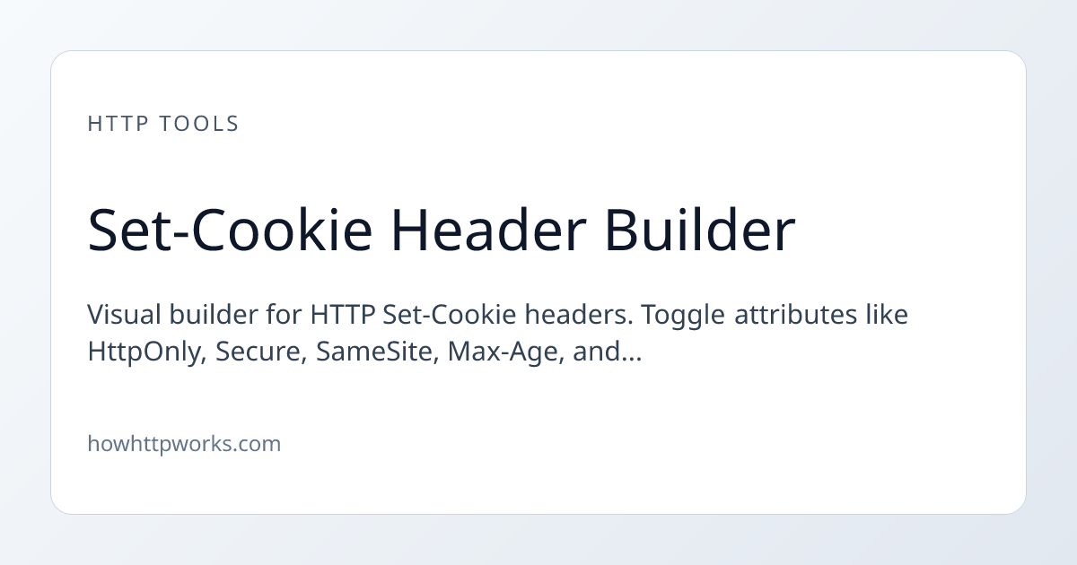 Set-Cookie Header Builder | How HTTP Works